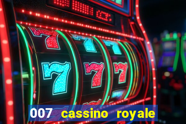 007 cassino royale dublado download